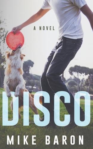 Disco: A Coming Of Age Novel