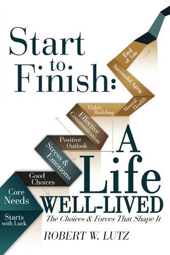 Start To Finish: A Life Well-Lived
