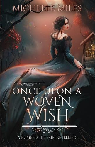 Once Upon a Woven Wish: A Rumpelstiltskin Retelling