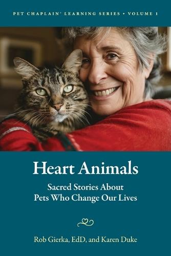 Heart Animals: Sacred Stories About Pets Who Change Our Lives