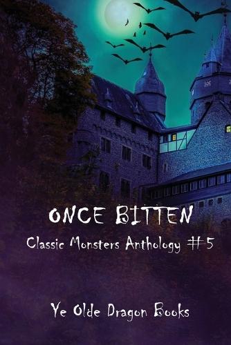 Once Bitten ...: Tales of Dracula and his ilk ...