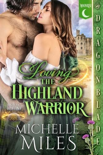 Loving the Highland Warrior: A Scottish Fantasy Historical Romance