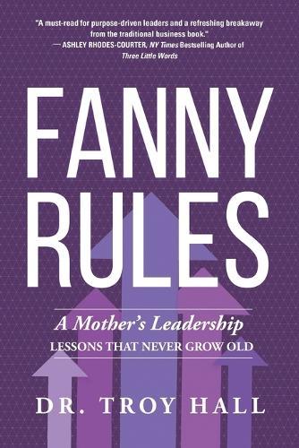Fanny Rules: A Mother's Leadership Lessons that Never Grow Old