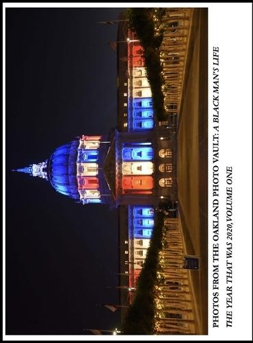 Photos From The Oakland Photo Vault: A Black Man's Life - The Year That Was 2020, Volume One