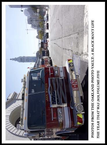 Photos From The Oakland Photo Vault: A Black Man's Life - The Year Was 2020, Volume 5