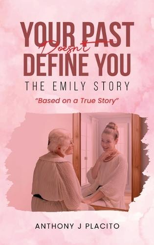 The Emily Story: Your Past Doesn't Define You