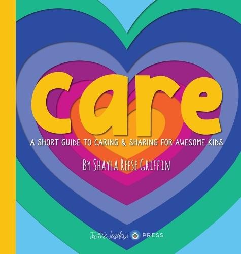 Care: A Short Guide to Caring and Sharing for Awesome Kids