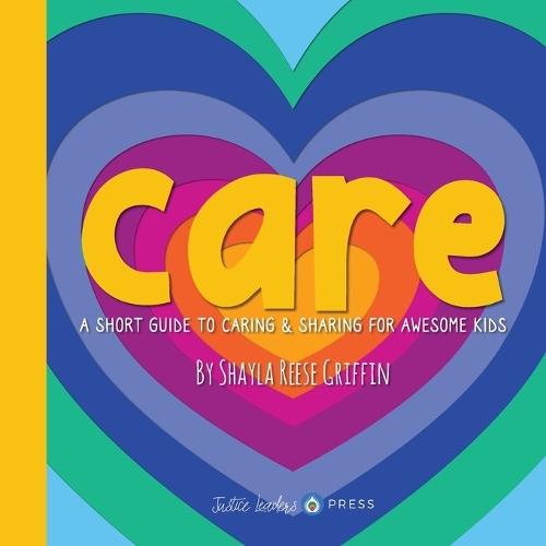 Care: A Short Guide to Caring and Sharing for Awesome Kids