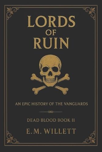 Lords of Ruin: Dead Blood Volume I Book 2