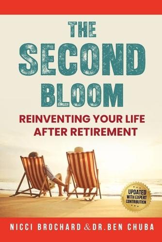 The Second Bloom: Reinventing Your Life After Retirement