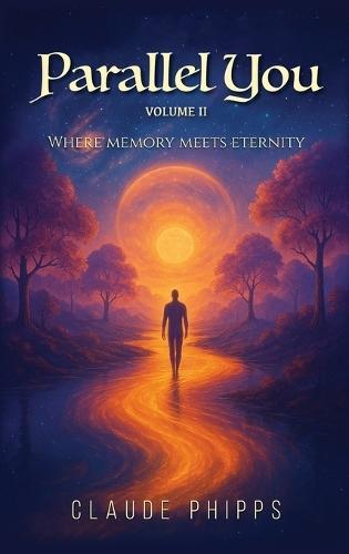 Parallel You Volume 2: Where memory meets eternity