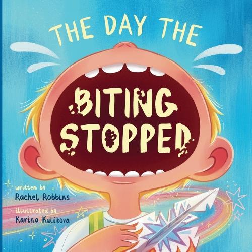 The Day The Biting Stopped: A No Biting Book for Kids