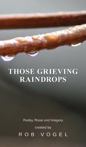 Those Grieving Raindrops
