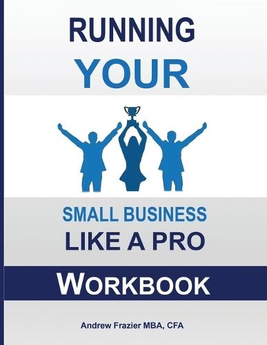 Running Your Small Business Like A Pro Workbook