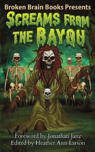 Screams From The Bayou: A Horror Anthology