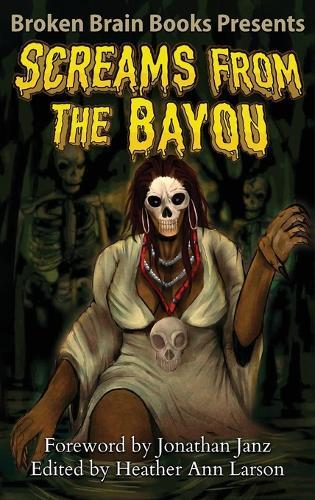 Screams From The Bayou: A Horror Anthology