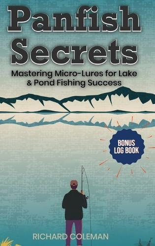 Panfish Secrets: Mastering Micro-Lures for Lake & Pond Fishing Success