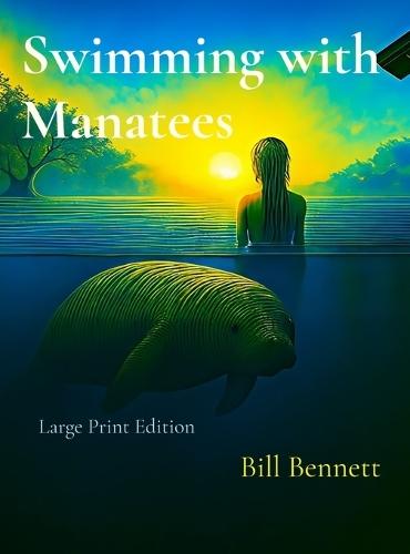 Swimming with Manatees: Large Print Edition