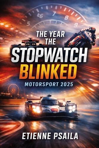 The Year the Stopwatch Blinked: Motorsport 2025