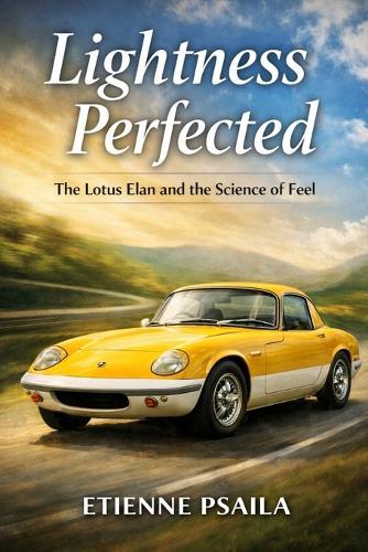 Lightness Perfected: The Lotus Elan and the Science of Feel