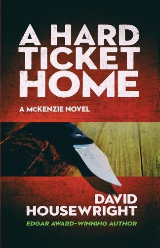 A Hard Ticket Home: A McKenzie Novel