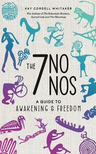 The 7 No Nos: A Guide to Awakening & Freedom