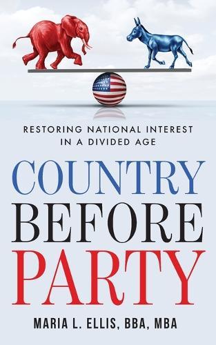 Country Before Party: Restoring National Interest in a Divided Age