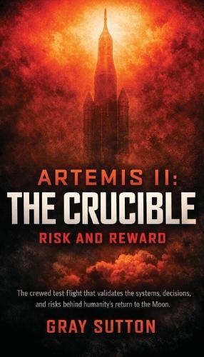 Artemis II The Crucible