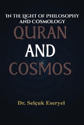 Quran and Cosmos: In the Light of Philosophy and Cosmology