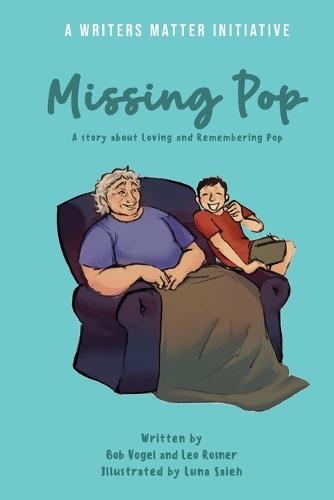 Missing Pop: A story about loving and Remembering Pop