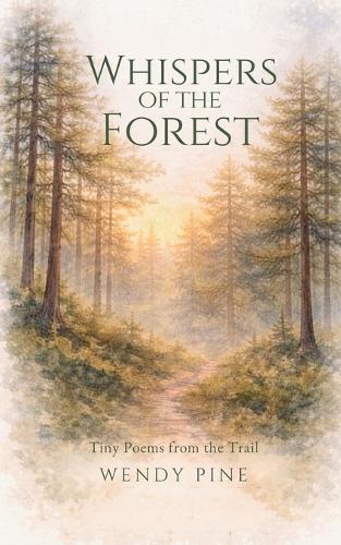 Whispers of the Forest: Tiny Poems from the Trail