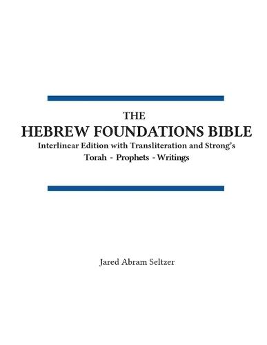 The Hebrew Foundations Bible: One Volume Tanakh