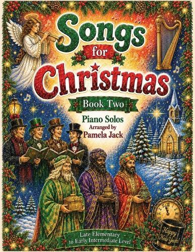 Songs for Christmas: Book 2: Late Elementary Arranged Christmas Piano Solos Including a Christmas Jazz Ballad