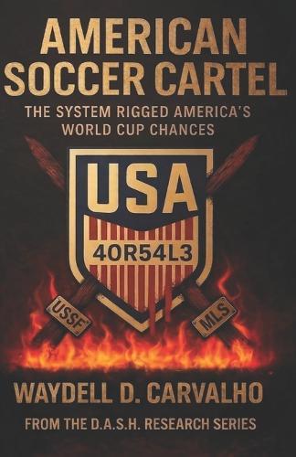 American Soccer Cartel: The System Rigged America's World Cup Chances