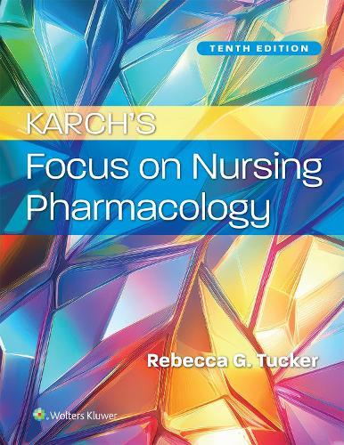 Karch’s Focus on Nursing Pharmacology