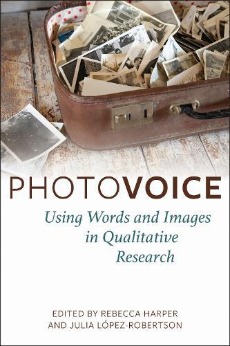 Photovoice: Using Words and Images in Qualitative Research