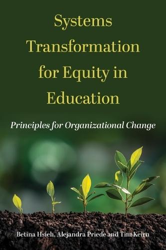 Systems Transformation for Equity in Education: Principles for Organizational Change