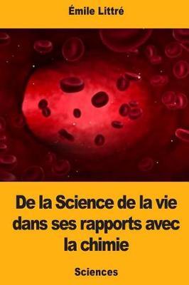 De la Science de la vie dans ses rapports avec la chimie