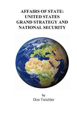Affairs of State: United States Grand Strategy and National Security
