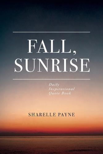 Fall, Sunrise: Inspirational Quote Book