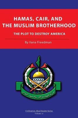 Hamas, Cair and the Muslim Brotherhood: The Plot to Destroy America
