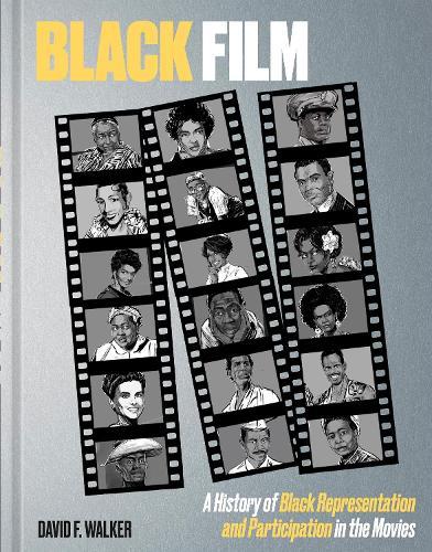 Black Film: A History of Black Representation and Participation in the Movies