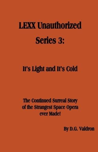 LEXX Unauthorized, Series 3: It's Light and It's Cold