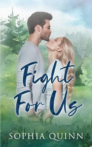 Fight For Us: A Sweet Small-Town Romance