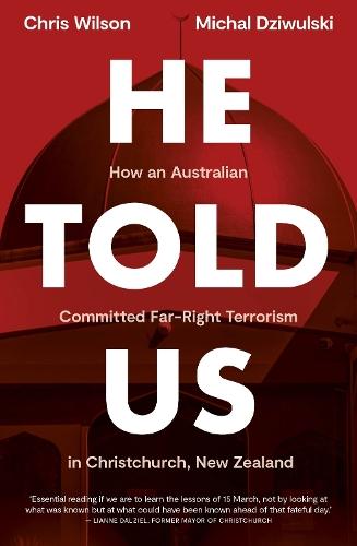 He Told Us: How an Australian Committed Far-Right Terrorism in Christchurch, New Zealand