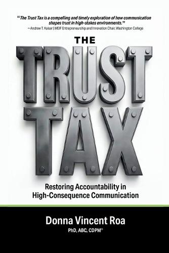 The Trust Tax: Restoring Accountability in High-Consequence Communication