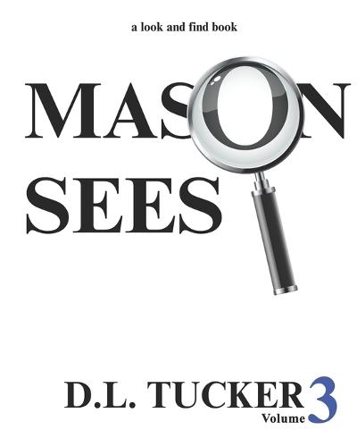 Mason Sees: Volume 3