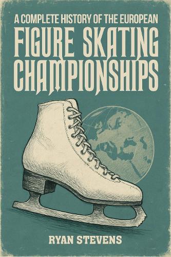 A Complete History of the European Figure Skating Championships