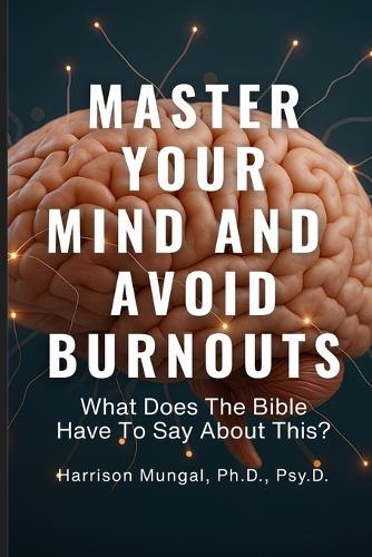 MASTER YOUR MIND And AVOID BURNOUTS