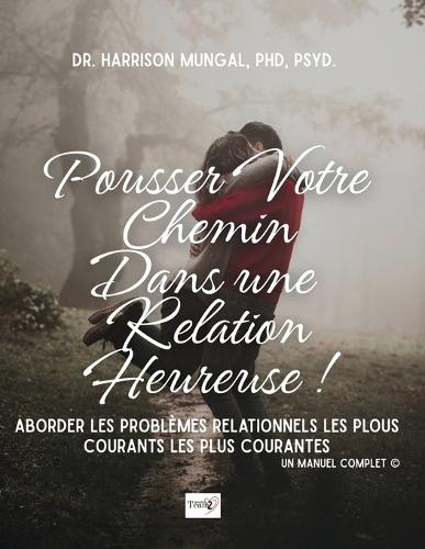 Pousser Votre Chemin Dans une Relation Heureuse !